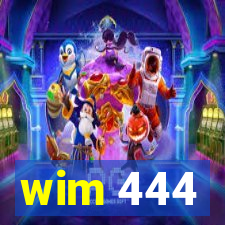 wim 444